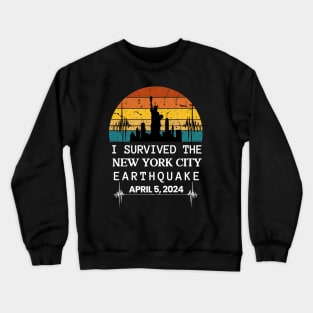 I Survived the New York NYC Earthquake April 5 Crewneck Sweatshirt